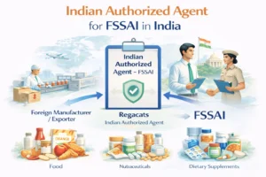 Indian Authorized Agent for FSSAI in India supporting foreign food, nutraceutical and dietary supplement manufacturers with regulatory compliance