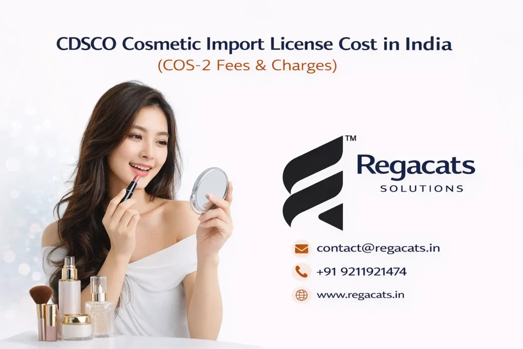 CDSCO cosmetic import license cost in India COS-2 registration process by Regacats Solutions