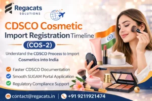 CDSCO Cosmetic Import Registration Timeline COS-2 approval process in India by Regacats Solutions