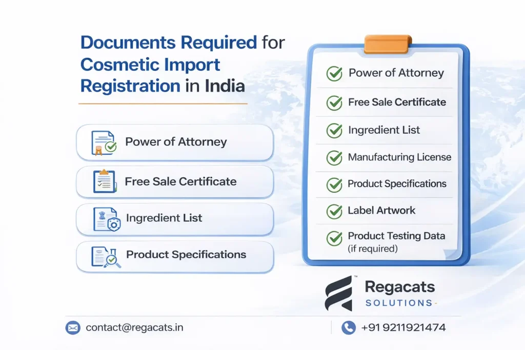 Documents required for CDSCO cosmetic import registration in India including power of attorney free sale certificate ingredient list manufacturing license product specifications and label artwork