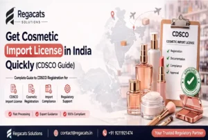 how to get cosmetic import license in India quickly CDSCO COS-2 registration by Regacats Solutions with contact details