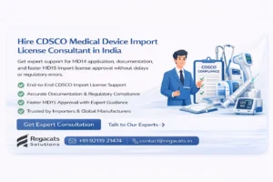 hire CDSCO medical device import license consultant India MD14 MD15 expert consultation