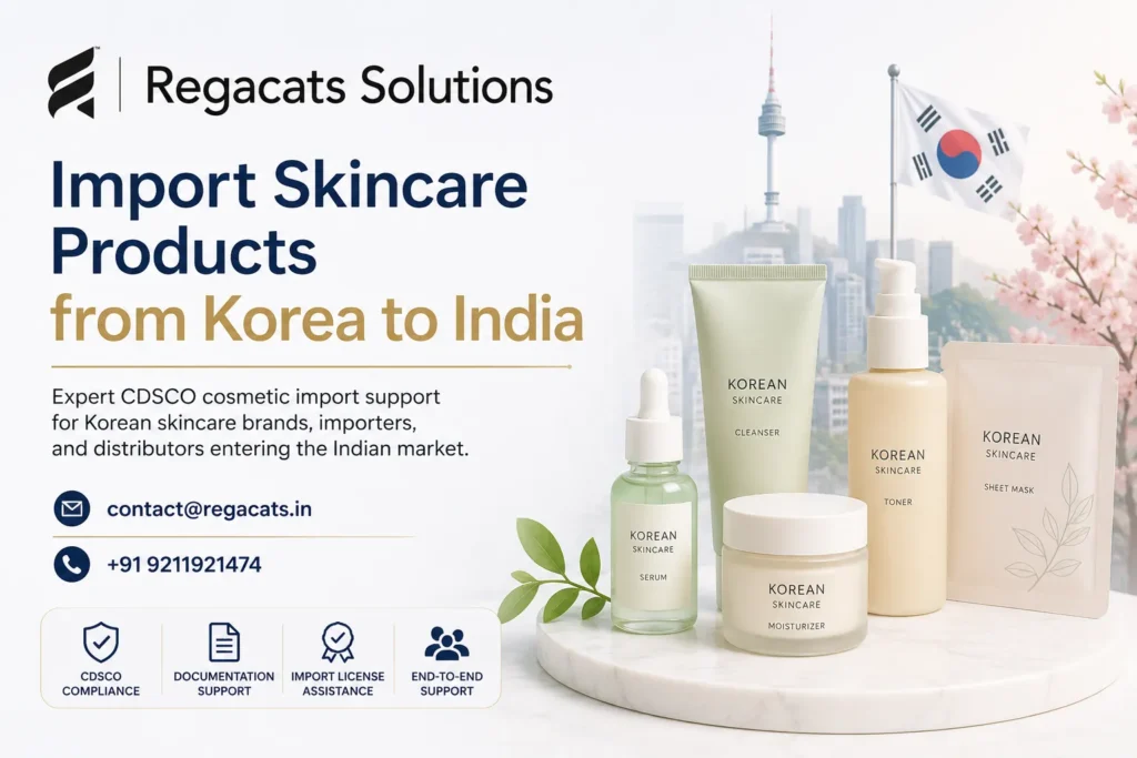 Import skincare products from Korea to India with CDSCO cosmetic import support, Korean skincare products, compliance review, and approval assistance
