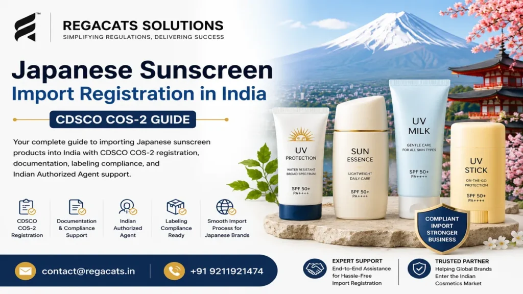 Japanese Sunscreen Import Registration in India with CDSCO COS-2 compliance guidance, labeling support, Indian Authorized Agent assistance, and cosmetic import registration services by Regacats Solutions.